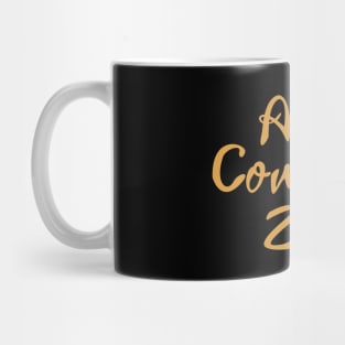 At My Comfort Zone Mug